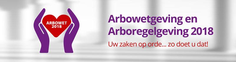 Arbowetgeving en  Arboregelgeving 2018